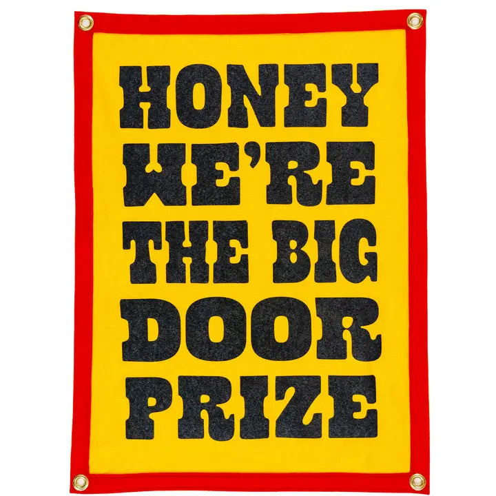 Honey We're The Big Door Prize Camp Flag